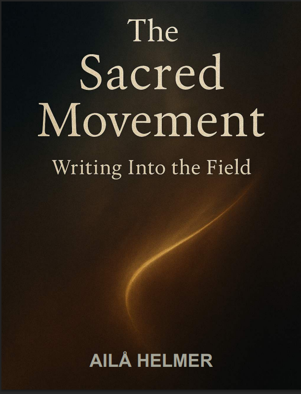 The Sacred Movement – Writing Into the Field