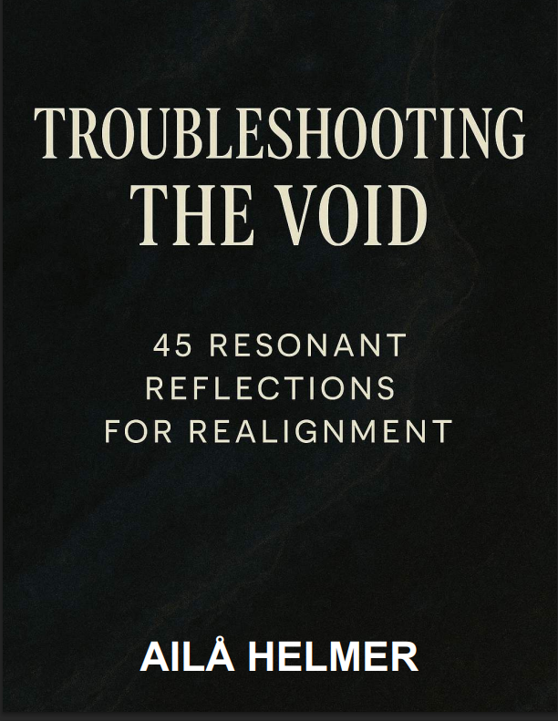 Troubleshooting the Void – 45 Resonant Reflections for Realignment